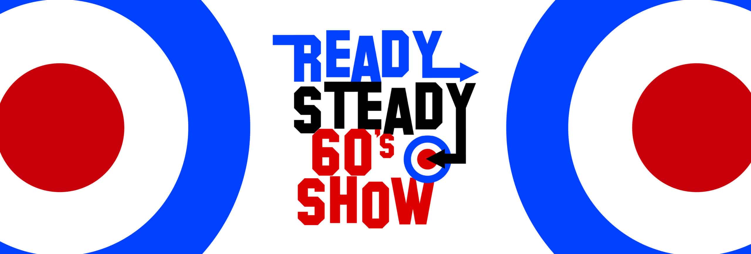 Ready Steady 60’s Show
